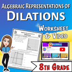 Algebraic Representations of Dilations Video Lesson Worksheet | 8th grade